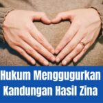 Hukum Menggugurkan Kandungan Hasil Zina