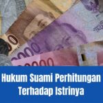Hukum Suami Perhitungan Terhadap Istrinya