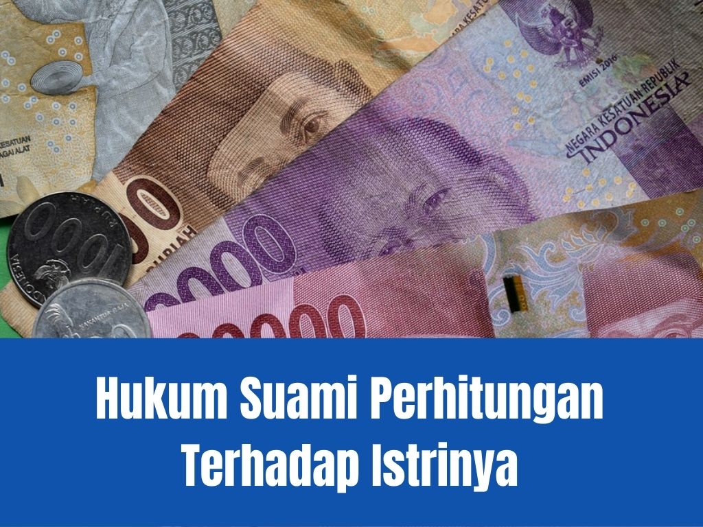 Hukum Suami Perhitungan Terhadap Istrinya