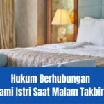 Hukum Berhubungan Suami Istri di Malam Takbiran