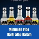 Minuman Vibe Halal atau Haram