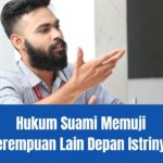Hukum Suami Memuji Perempuan Lain depan Istri