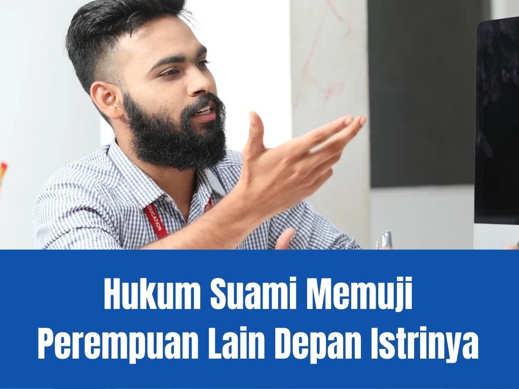 Hukum Suami Memuji Perempuan Lain depan Istri