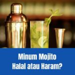 mojito halal atau haram