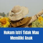 Hukum Istri Tidak Mau Memiliki Anak