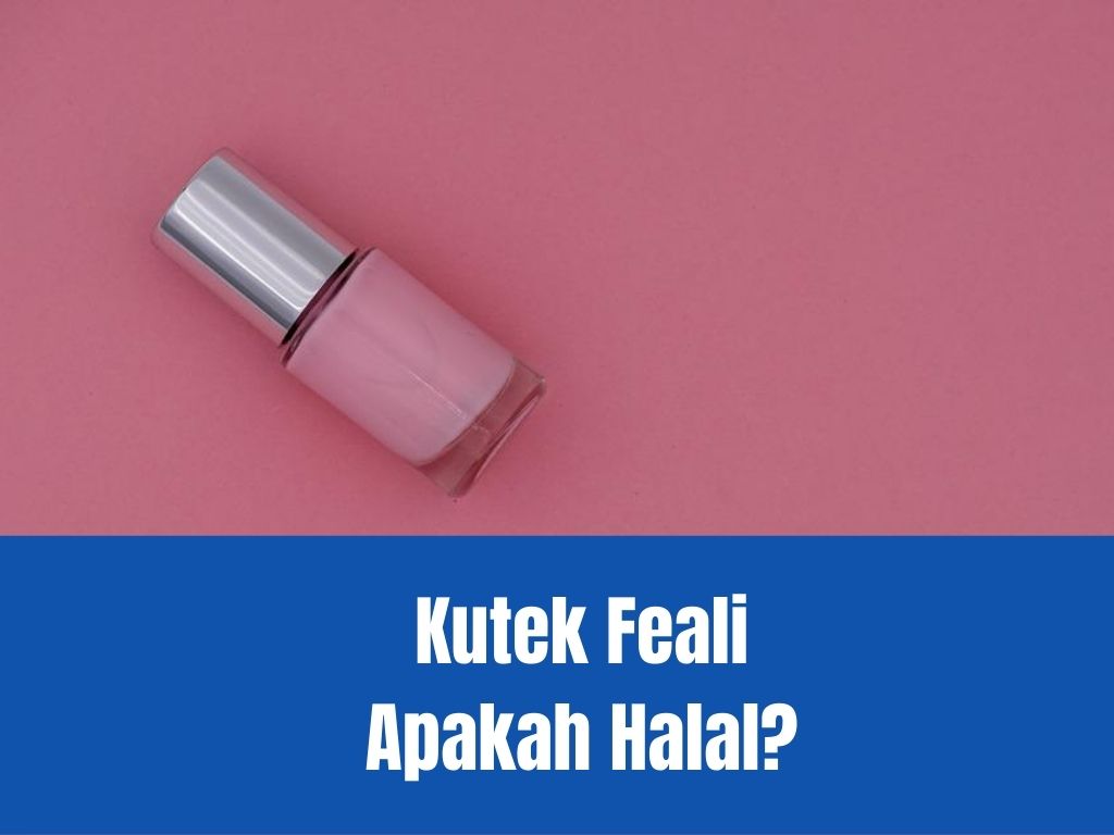 Kutek Feali Apakah Halal