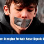 hukum orang tua berkata kasar kepada anak