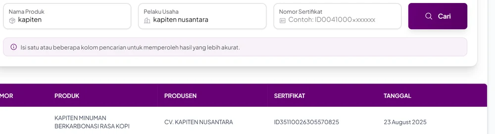 Hasil pencarian nama produk kapiten dengan pelaku usaha kapiten nusantara di Cek Produk Halal BPJPH: Kapiten Minuman Berkarbonasi Rasa Kopi dari CV Kapiten Nusantara bernomor ID35110026305570825 tanggal 23 Agustus 2025