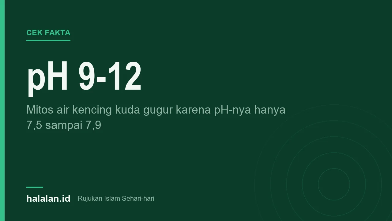 Kartu bertuliskan pH 9 sampai 12 dengan keterangan bahwa mitos air kencing kuda gugur karena pH-nya hanya 7,5 sampai 7,9